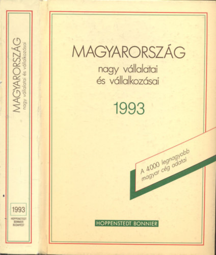 Kolos Tibor (szerk.) - Magyarorszg nagy vllalatai s vllalkozsai 1993 (A 4000 legnagyobb magyar cg adatai)