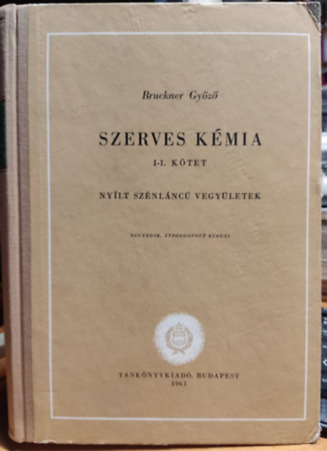 Bruckner Gyz - Szerves kmia I-1 Nylt sznlnc vegyletek