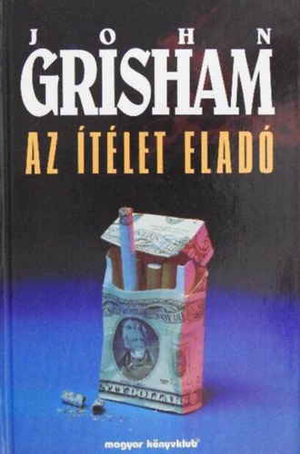 John Grisham, Sz�nt� Judit (ford.) - Az �t�let elad� (The Runaway Jury) - Sz�nt� Judit ford�t�s�ban