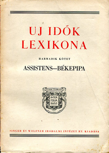 Új Idők Lexikona 3. kötet (Assistens-Békepipa)