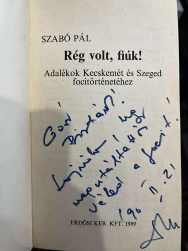 Szab Pl - Rg volt fik Adalkok Kecskemt s Szeged focitrtnethez