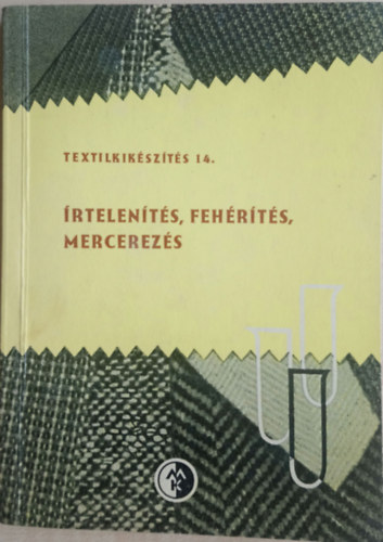 Rusznk Istvn Dr. - rtelents, fehrts, mercerezs (Textilkszts 14.)