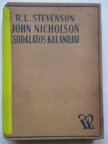 Robert Louis Stevenson - John Nicholson csod�latos kalandjai
