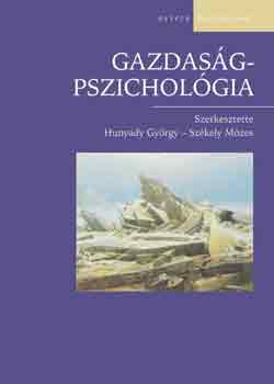 Hunyady Gyrgy (Szerk.); Szkely Mzes (Szerk.) - Gazdasgpszicholgia