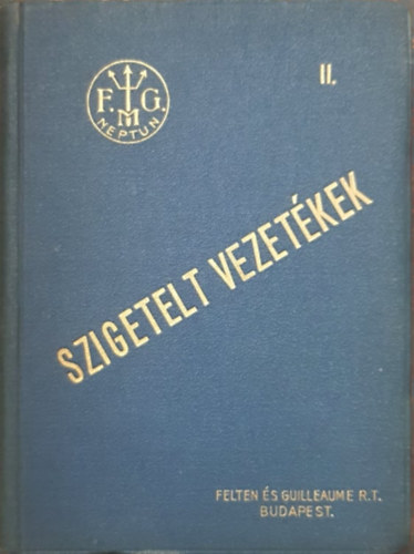 Felten �s Guilleaume R.T. - Szigetelt Vezet�kek II. K�l�nleges gy�rtm�nyok