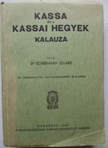 Dr. Schermann Szilárd - Kassa és a kassai hegyek kalauza