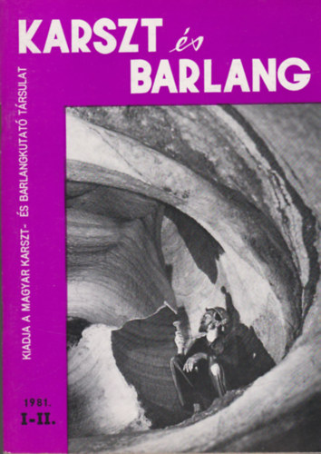 Dr. Balzs Dnes (fszerk.) - Karszt s barlang 1981. I-II. (egy ktetben)