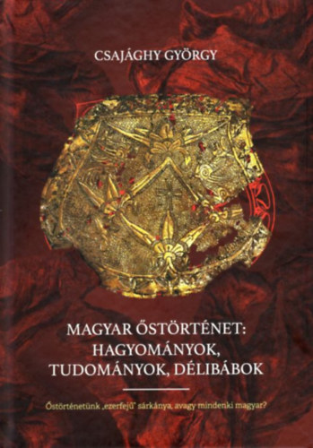 Csajghy Gyrgy - Magyar strtnet: Hagyomnyok, tudomnyok, dlibbok