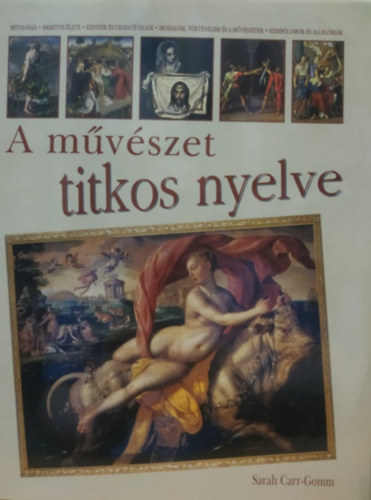 Sarah Carr-Gomm - A művészet titkos nyelve