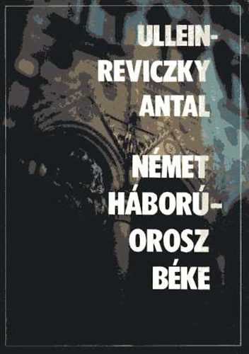 Ullein-Reviczky Antal - N�met h�bor�-orosz b�ke