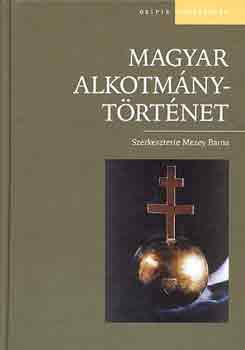 Mezey Barna ( szerk. ) - Magyar alkotmnytrtnet