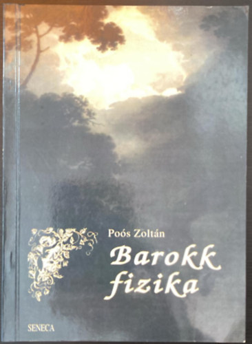 Poós Zoltán - Barokk fizika