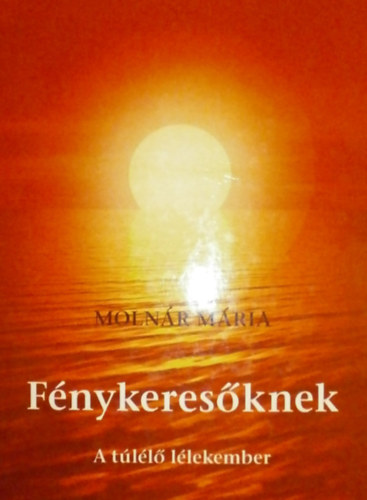 Molnr Mria - Fnykeresknek (A tll llekember)