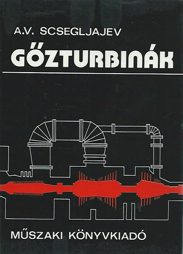 A.V. Scsegljajev - Gőzturbinák