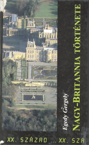 Egedy György - Nagy-Britannia története (A rövid XX.század)