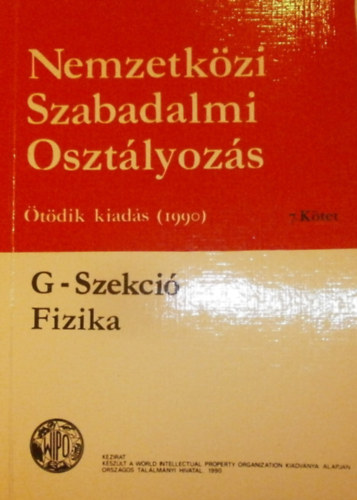 Nemzetközi Szabadalmi Osztályozás VII. kötet (G-Szekció - Fizika)