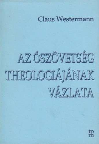 Claus Westermann - Az szvetsg theolgijnak vzlata