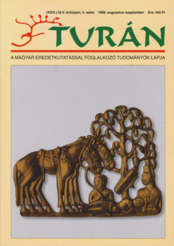Esztergly Eld (szerk.) - Turn [A magyar eredetkutatssal foglalkoz tudomnyok lapja] (XXIX.) j II. vfolyam 4. szm (1999. augusztus - szeptember)