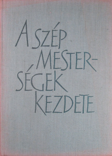 Lengyel Gza - A szp mestersgek kezdete