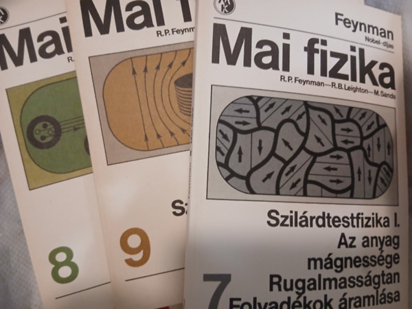 R.P. Feynman, R.B.Leighton, M. Sands - Mai fizika sorozat 7., 8., 9.
