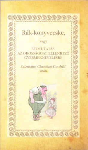 Rk-knyvecske, vagy tmutats az okossggal ellenkez gyermeknevelsre