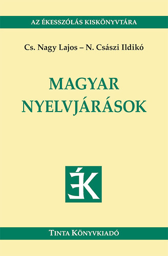 CS. Nagy Lajos, N. Csszi Ildik - Magyar nyelvjrsok