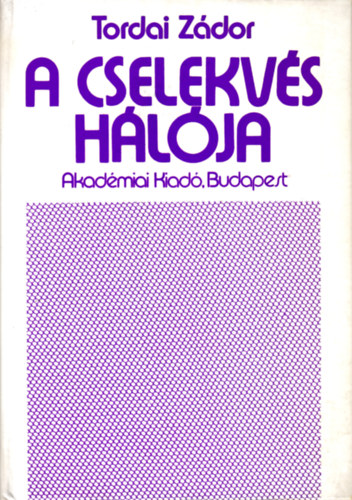 Tordai Zádor - A cselekvés hálója