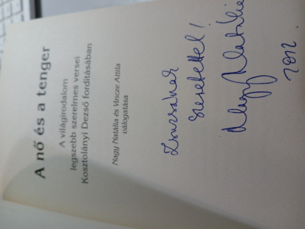 A nő és a tenger (A világirodalom legszebb szerelmes versei Kosztolányi Dezső fordításában.)