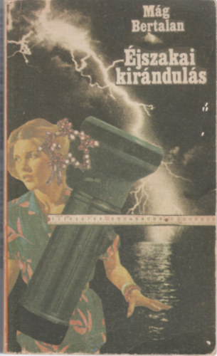 Mág Bertalan - Éjszakai kirándulás - Három bűnügyi történet (Éjszakai kirándulás / Könnyű áldozat / Milliók árnyékában)