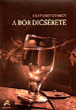 Cs�vossy Gy�rgy - A bor dics�rete