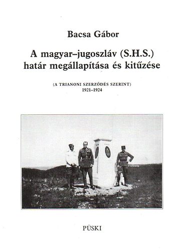 Bacsa Gbor - A magyar-jugoszlv \(S.H.S.) hatr megllaptsa s kitzse