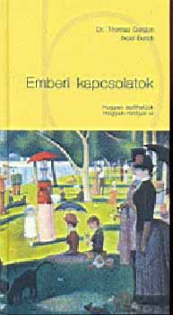 Noel Burch; Dr. Thomas Gordon - Emberi kapcsolatok - Hogyan �p�thetj�k, hogyan ronthatjuk el