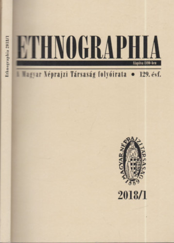 Viga Gyula (szerk.) - Ethnographia 2018/1.