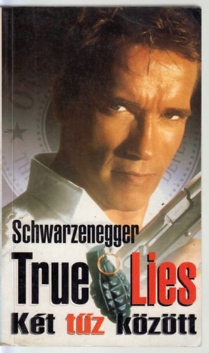 Gram Devey-Dellamico Duane - True Lies : Két tűz között