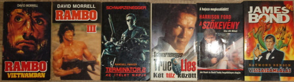 David Morrel, Randall Frakes, Dewey Gram, J. M. Dillard, Raymond Benson - 6 klasszikus akci�film k�nyvben a 20. sz�zad v�g�r�l: Rambo II., Rambo III., Termin�tor 2., True Lies - K�t t�z k�z�tt, A sz�kev�ny, James Bond - Visszasz�ml�l�s