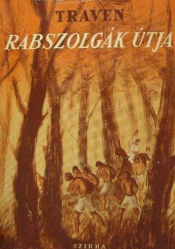 Traven - Rabszolg�k �tja