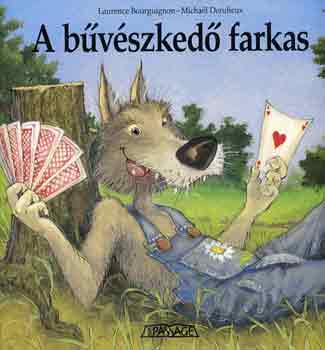 Bourguignon, L.-Derulieux, M. - A bvszked farkas