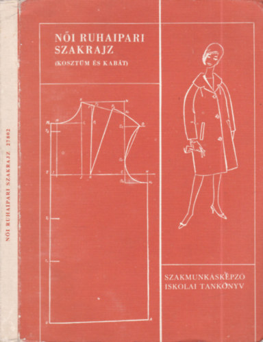 Mayer Lszln - Ni ruhaipari szakrajz (Kosztm s kabt)