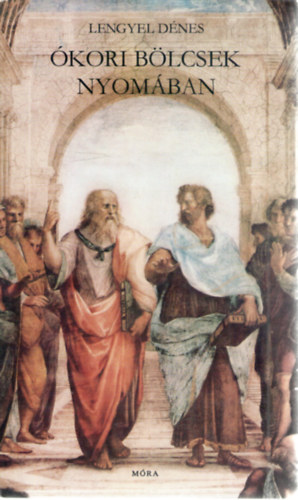 Lengyel Dénes - Ókori bölcsek nyomában