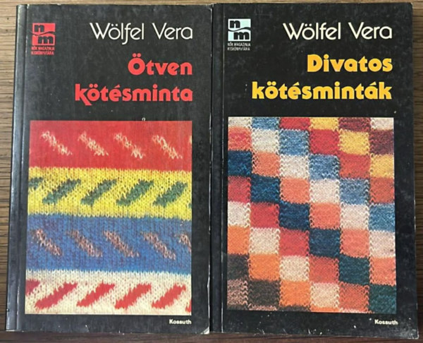 W�lfel Vera - 2 db k�zimunkak�nyv: �tven k�t�sminta + Divatos k�t�smint�k