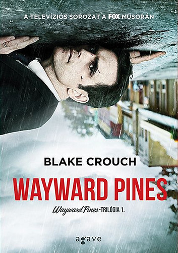 Blake Crouch - Wayward Pines