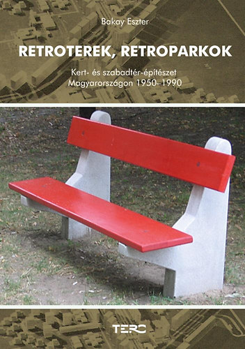 Bakay Eszter - Retroterek, retroparkok