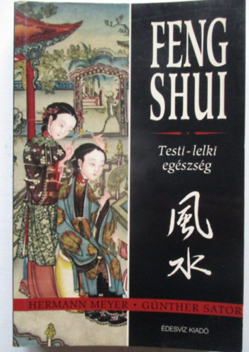 Meyer, Hermann-Sator, Gnther - Feng shui - Testi-lelki egszsg