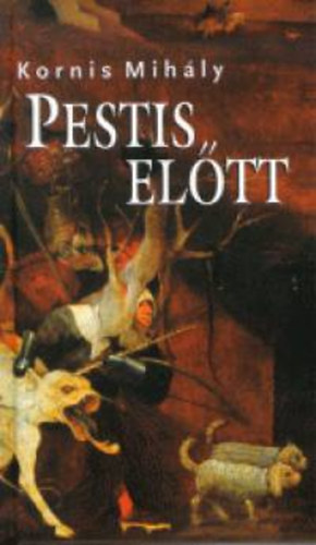 Kornis Mihly - Pestis eltt