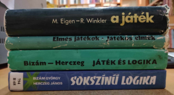 Bizm Gyrgy-Herczeg Jnos, Lukcsy Andrs, Manfred Eigen . Ruthild Winkler - 4 db logika: A jtk: Termszeti trvnyek irnytjk a vletlen; Elms jtkok - Jtkos elmk; Jtk s logika 85 feladatban; Sokszn logika