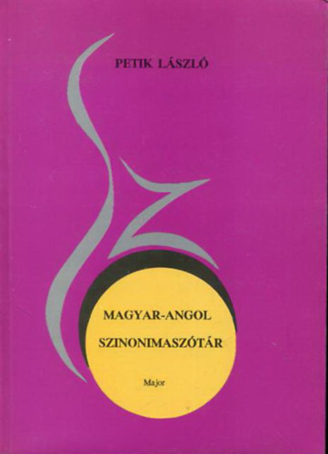 Petik L�szl� - Magyar-angol szinon�masz�t�r
