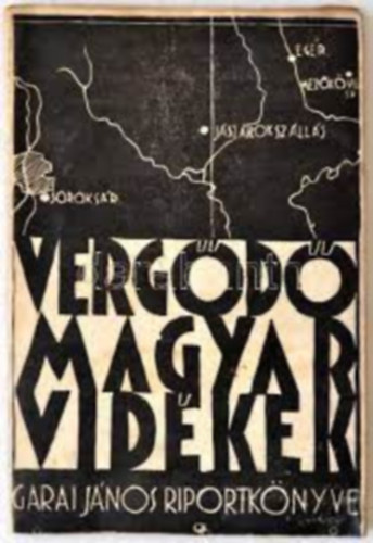 Garai János - Vergődő magyar vidékek - riportkönyv