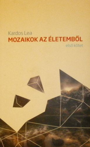 Kardos Lea - Mozaikok az letembl I.