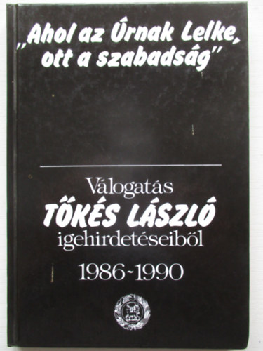 Tks Lszl - Vlogats Tks Lszl igehirdetseibl 1986-1990