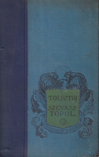 L. N. Tolsztoj - Szevasztopol 1854 decemberben, 1955 mjusban s augusztusban